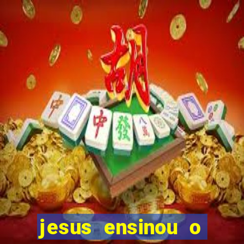 jesus ensinou o segredo da prosperidade